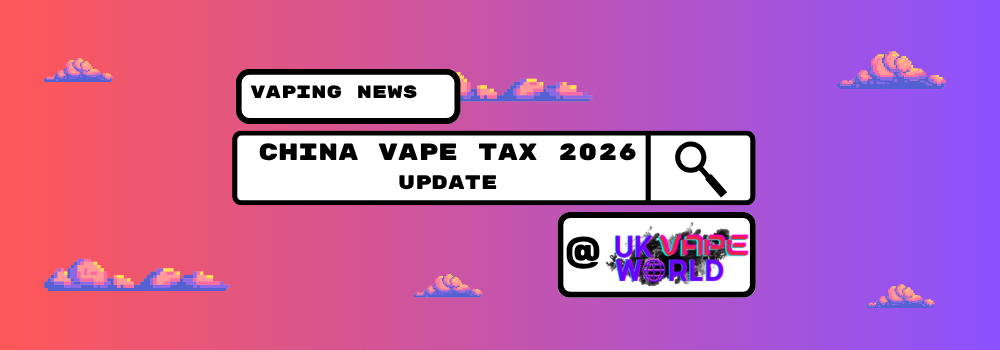 April 2026 China Vape Tax Update: April 2026 China Vape Tax Update: