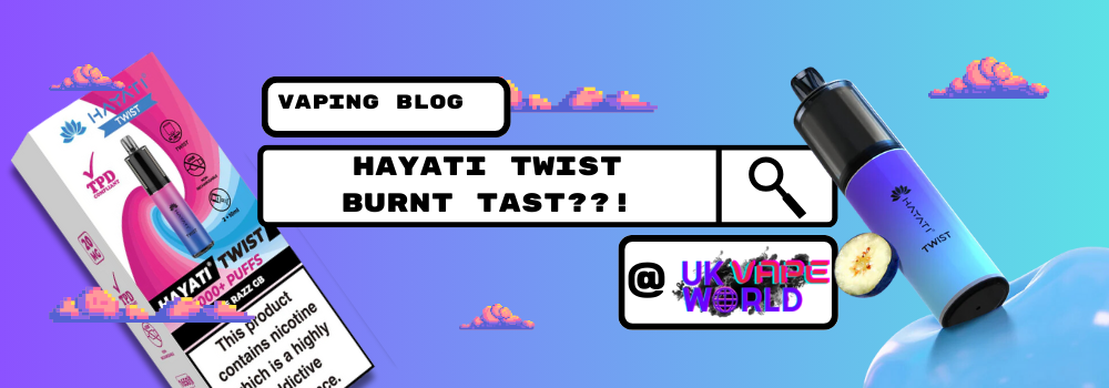 Hayati Twist 5000 Burnt Taste | How To Fix Ultimate Vape Guide | Hayati Twist 5000 Burnt Taste | How To Fix Ultimate Vape Guide |