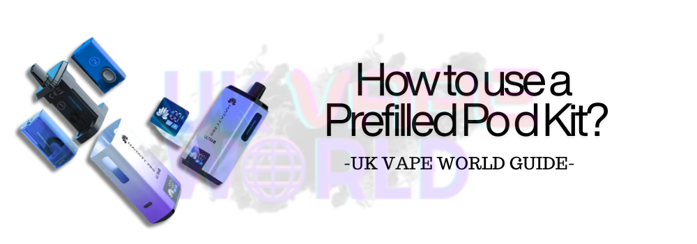 How to Use a Prefilled Pod Kit | Best Prefilled Pod Vape Guide