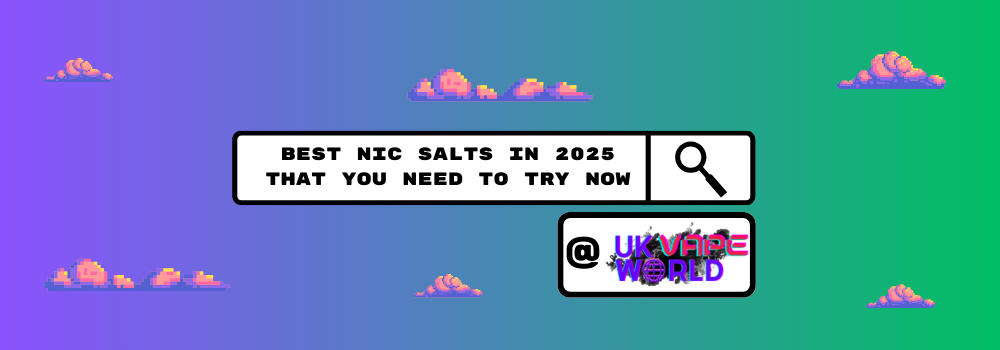 Best Nic Salts in 2025 That You Need to Try Now Best Nic Salts in 2025 That You Need to Try Now