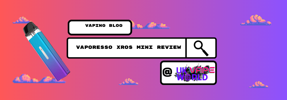 Vaporesso XROS Mini Review – The Ultimate Compact Pod Kit