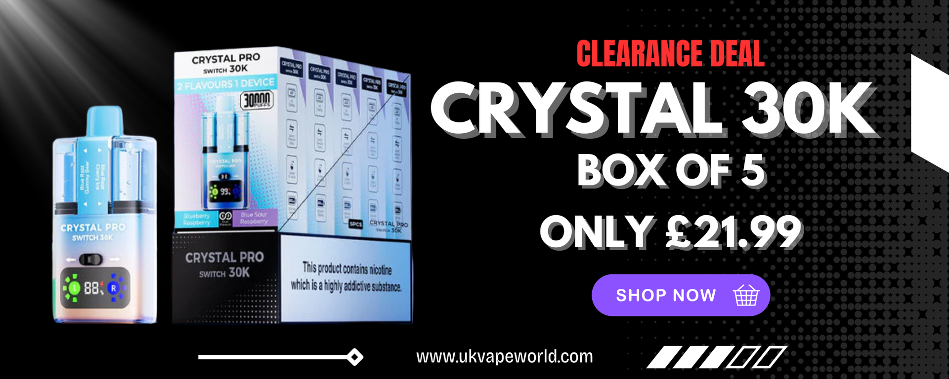 Crystal Pro Switch 30K Box of 5 - Clearance Deal! - Desktop Banner